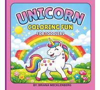 Unicorn Coloring Book for Toddlers: Simple, Cute & Magical Designs for ages 2-5