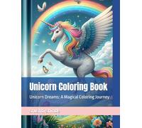 Unicorn Coloring Book: Unicorn Dreams: A Magical Coloring Journey