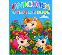 UNICORN COLORING-COLOURING BOOK: Simple and Cute Unicorn Designs for Toddlers and Preschoolers Ages 4-8