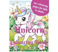 Unicorn Colouring Book: 150 pages for kids & adults