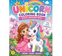 Unicorn Colouring Book: For Girls Ages 3-8 | Cute Kawaii Princesses, Unicorns, Castles, Rainbows & Magical Adventures