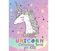 Unicorn Colouring Book for Kids: 50 Relaxing and Magical Scenes that Inspire Creativity, Encourage Imagination and Fine Motor Skills| Age 4-8