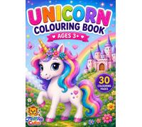 Unicorn Colouring Book for Kids Ages 3+: Cute and Easy Unicorns to Colour: Fun and Magical Unicorn Coloring Pages for Toddlers & Preschoolers | Cute, Easy Designs to Inspire Creativity and Imagination