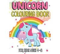 Unicorn Colouring Book: For Kids Ages 4-8 (colouring book) 100 pages of magical unicorns for girls and boys (Happy Little Dreamers) (Colouring Books Perfect For all Kids! by Happy Little Dreamers)