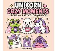 Unicorn Cozy Moments Coloring Book: Cute Everyday Coloring Pages for Relaxation, Mindful Fun and Cozy Creativity (Cozy Animal Coloring Series)