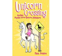 Unicorn Crossing: Another Phoebe and Her Unicorn Adventure: Volume 5