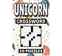 Unicorn Crossword: 50 Puzzles For Kids, Adults and Seniors Easy Mind-Stimulating Fun and Engaging Challenges for Mental Relaxation and Vocabulary