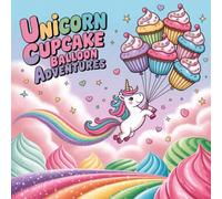 Unicorn Cupcake Balloon Adventures: Coloring Book for Adults and Kids, Bold and Easy, Simple and Big Designs, adorable unicorn cupcake balloon coloring book, cute designs for kids adults