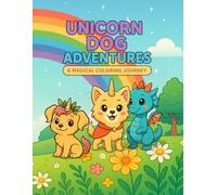 Unicorn Dog Adventures: A Magical Coloring Journey