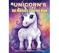 Unicorn Dot Marker Activity Book for Kids: A Magical Coloring Adventure for Toddlers & Preschoolers with Big Bold Dots: Fun & Easy Large Dot Coloring ... Dot Markers, Bingo Dabbers & Dauber Markers