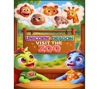Unicorn & Dragon Visit the Zoo (Unicorn & Dragon Adventures)