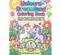 Unicorn Dreamland Coloring Book: Big Easy Magical Unicorn Designs for toddlers and Preschool Girls Ages 3-5 (Brightminds Unicorn Adventures Series)
