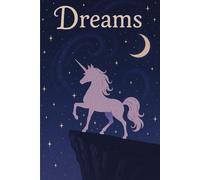 UNICORN DREAMS: A Whimsical Ruled Journal for Notes, Dreams & Imagination