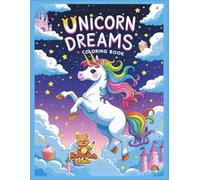 Unicorn Dreams Coloring Book: Subtitle: A Magical Coloring Journey for Kids Ages 4-8