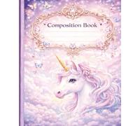Unicorn Dreams Composition Book Whimsical Lined Notebook for Girls | Magical Unicorn Cover | School, Writing & Creative Notes: A Cute and Colorful ... Composition Notebook for Kids and Tweens
