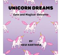 UNICORN DREAMS: Cute and Magical Unicorns