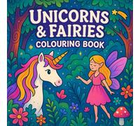 Unicorn & Fairy Colouring Book