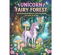 Unicorn Fairy Forest: An Enchanted Nature Coloring Book for Girls 4-8 Age: Bold Easy Cute Unicorns, Magical Fairies, Mushrooms, and Woodland Friends | Fun Nature Activity Pages for Kids