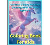 Unicorn & Fairy Princess Coloring Book for Girls Ages 4-8: Cute Magical Unicorns, Fairy Princesses, Castles and Rainbows - Fun and Relaxing Coloring Book for Creative Girls