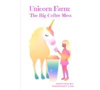 Unicorn Farm: The Big Coffee Mess