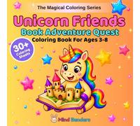 Unicorn Friends: Book Adventure Quest: A Magical Coloring Book for Kids Ages 3-8 | 30+ Single-Sided Pages with Unicorn Detectives, Treasure Maps & ... for Kids (The Magical Coloring Series)