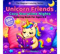 Unicorn Friends: Cozy Storytime Nights: A Magical Coloring Book for Kids Ages 3-8 | 30+ Single-Sided Pages with Unicorn Reading Adventures for Kids (The Magical Coloring Series)