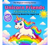 Unicorn Friends: Rainbow & Sky: A Magical Coloring Book for Kids Ages 3-8 | 30+ Single-Sided Pages (The Magical Coloring Series)