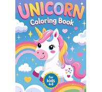 Unicorn Fun Time Coloring Book for Kids Ages 4-8: Cute Baby Unicorns, Magical Adventures, Rainbows & Smiles (Unicorn Adventures: Learn, Play & Dream Series)