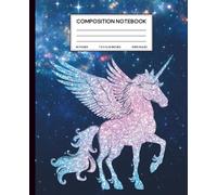 Unicorn Galaxy Composition Notebook: Sparkly Glitter Wide Ruled Journal for Girls & Teens Who Love Unicorns, 7.5 x 9.25 inches 110 pages