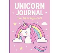 Unicorn Journal - for Girls Ages 5-9: A Fun Lined Writing Notebook with Unicorns, Rainbows & Stars