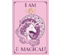 Unicorn Journal - I am 6 & Magical!: A write & draw lined and blank notebook for six year old girls with POSITIVE AFFIRMATIONS and cover art inside, ... for growth mindset & gratitude journaling
