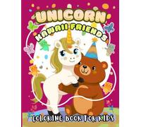 Unicorn & Kawaii Friends Coloring Book for kids: Easy & Fun Coloring Pages filled with magical unicorn & Kawaii world of animals with Happy moments, joy & Friendship