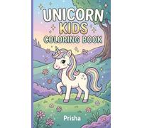UNICORN KIDS COLORING BOOK: Simple Outlines for Toddlers and Kids Ages 4-8 - 24 Fun Coloring Pages for Hours of Creativity (Little Hands Bold & Easy Coloring Books for Kids)