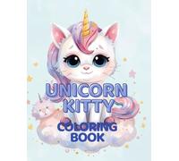 Unicorn Kitty Coloring Book: Fun and Cute Unicorn Cat Coloring Pages for Kids Ages 4-8 - Birthday & Party Favors, Classroom & Holiday Gifts