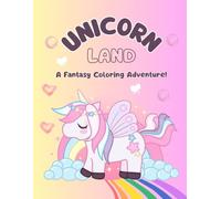 Unicorn Land: A Fantasy Coloring Adventure!