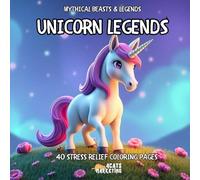 Unicorn Legends - Coloring Book for Kids, Teens and Adults with Easy and Simple Designs for Relaxation (Mythical Beasts & Legends - Coloring Books for ... with Easy and Simple Designs for Relaxation)