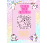 Unicorn Magic Adventures: Color the Wild & Wonderful Lives of Unicorns