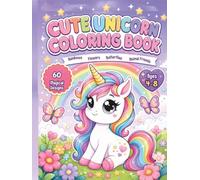 Unicorn Magic Coloring Book: 60 Cute Unicorn Designs with Rainbows, Stars, Flowers, Castles, and Magical Friends for Kids Ages 4-8