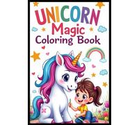 Unicorn Magic Coloring Book for Kids | 50 Fun & Easy Pages to Spark Creativity (Ages 4-8) paperback: Whimsical Unicorns, Stars, and Rainbows to Color - Perfect for Girls and Boys