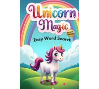 Unicorn Magic Easy Word Search (Second Edition): 50 Simple and Enchanting Puzzle Book for Young Unicorn Lovers plus 10 Bonus Coloring Pages!