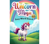 Unicorn Magic Easy Word Search (Second Edition): 50 Simple and Enchanting Puzzle Book for Young Unicorn Lovers plus 10 Bonus Coloring Pages!