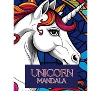 Unicorn Mandala | Unicorn Coloring Book: Magical unicorn mandala for moments of calm and creativity.