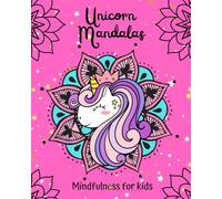 Unicorn Mandalas Mindfulness for kids: A Colouring Book for Kids | 50 Unicorn Mandalas with Black-Backed Pages |