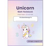 Unicorn Math Notebook for Kids - Graph Paper 1/2 Inch Grid - Cute Kawaii School Notebook, 120 Pages, 8.5" x 11": Fun & Cute Graph Paper Notebook for ... and Creativity for Elementary Students