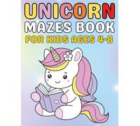 Unicorn Mazes for Kids Ages 4-8: A Fun and Creative Maze Activity Book for Boys and Girls