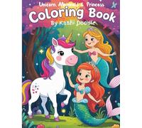 Unicorn, Mermaid and Princess Coloring Book: Happy Coloring | Perfect as a Gift | Cute Pages for Kids 8-12 years