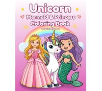 Unicorn Mermaid & Princess Coloring Book for Girls Ages 3-6: 50+ Easy and Large Coloring Pages of Magical Creatures and Fairytale Friends for Girls