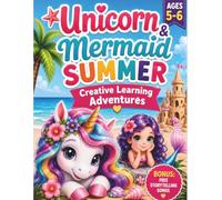 Unicorn & Mermaid Summer Activity Book for Girls Ages 5-6: Coloring Pages, Mazes, Math Games, Word Puzzles, Tracing Activities, Hidden Letters and Beach-Themed Fun