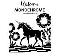 Unicorn Monochrome Coloring Book: Relaxing Grayscale Coloring Pages with Magical Unicorns, Fantasy Dreams, Cute Aesthetic Scenes, and Mindful Stress Relief for Teens & Adults