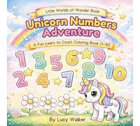 Unicorn Numbers Adventure: Learn to count from 1-10 (Little Worlds of Wonder)